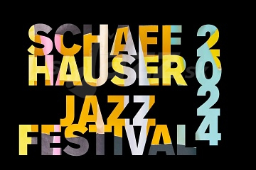 Schaffhausen JazzFestival 2024 !!!