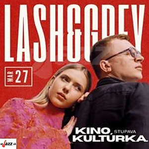 Stupava - Kino Kultúrka: Lash and Grey !!!
