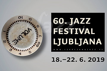 Jubilejný 60. Ljublana Jazz Festival 2019 !!!