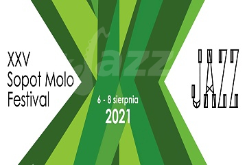 XXV. Sopot Molo Jazz Festiwal 2021 !!!