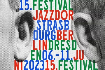 15. Festival Jazzdor Strasbourg - Berlin/Dresden !!!