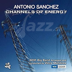 CD Antonio Sánchez – Channels Of Energy