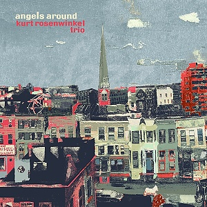 CD Kurt Rosenwinkel Trio – Angels Around