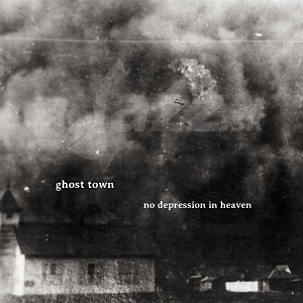 CD Ghost Town – No depression in heaven