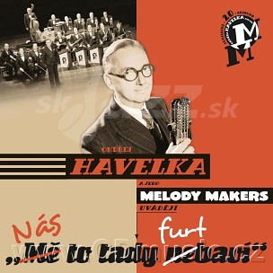 CD Ondřej Havelka & Melody Makers – Nás to tady furt baví