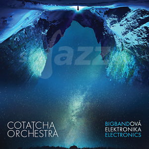 Cotatcha Orchestra – Bigbandová elektronika / Big Band Electronics