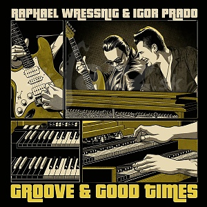 CD Raphael Wressnig and Igor Prado - Groove and Good Times