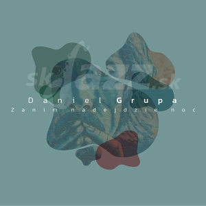 LP / CD  Daniel Grupa – Zanim nadejdzie noc