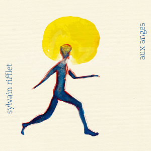 CD / LP  Sylvain Rifflet – Aux Anges