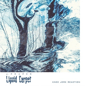 CD J.Praper Liquid Carpet – Knee Jerk Reaction