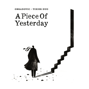 CD Obradovic-Tixier Duo – A Piece of Yesterday