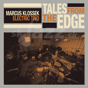 CD Marcus Klossek Electric Trio – Tales From The Edge
