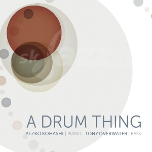 CD Atzko Kohashi and Tony Overwater – A Drum Thing