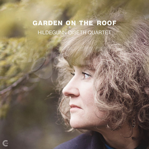 CD Hildegunn Øiseth Quartet – Garden On the Roof
