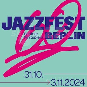 60. Jazzfest Berlin 2024 !!!