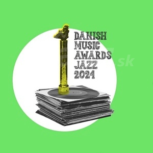 Danish Music Awards Jazz 2024 - nominácie !!!
