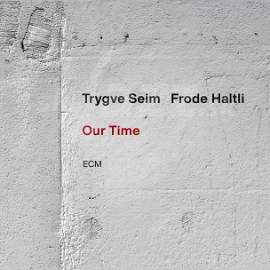 CD Trygve Seim / Frode Haltli - Our Time