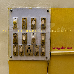 CD Anne Efternøler and Lige Børn: Brugskunst