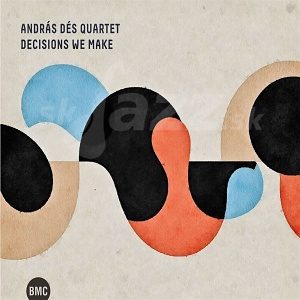 CD András Dés Quartet - Decisions We Make
