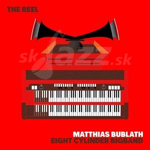 CD Matthias Bublath and Eight Cylinder Bigband - The Reel