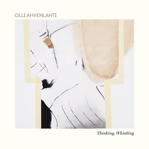 CD Olli Ahvenlahti – Thinking, Whistling