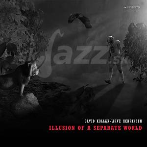 CD David Kollar/Arve Henriksen – Illusion of A Separate World