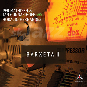 CD Per Mathisen & Jan Gunnar Hoff feat. Horacio Hernandez – Barxeta II.