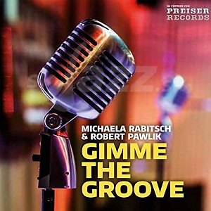 CD Michaela Rabitsch & Robert Pawlik – Gimme The Groove