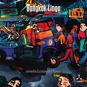 CD Bangkok Lingo – Smells / Colours / Noise