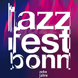 Jubilejný 10. ročník Jazz Fest Bonn 2019 !!!
