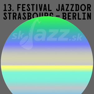 13. Festival Jazzdor Strasbourg – Berlin 2019 !!!