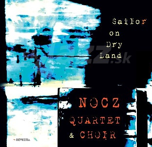CD NOCZ Quartet & Choir – Sailor on Dry Land