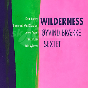 CD Øyvind Brække Sextet – Wilderness