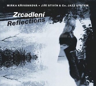 CD Mirka Křivánková – Jiří Stivín & Co. Jazz System – Zrcadlení