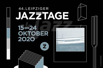 44. Leipziger Jazztage 2020 !!!