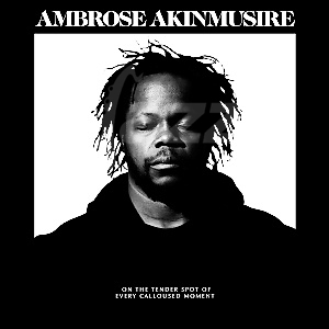 CD  Ambrose Akinmusire – On the Tender Spot Of Every Calloused Moment