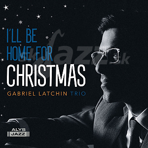 CD Gabriel Latchin Trio - I´ll be Home for Christmas