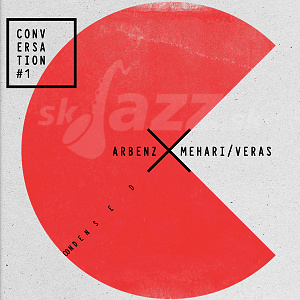 CD Arbenz X Mehari / Veras – Conversation #1: Condensed