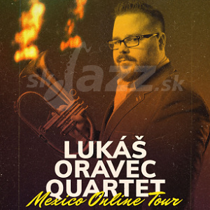 Lukáš Oravec Quartet - Mexico Tour 2021 !!!