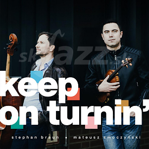 CD Stephan Braun a Mateusz Smoczynski – Keep On Turnin´