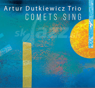 CD Artur Dutkiewicz Trio - Comets Sing