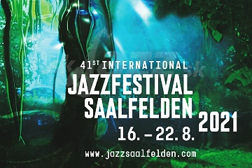 41. Saalfelden Jazz Festival 2021 !!!
