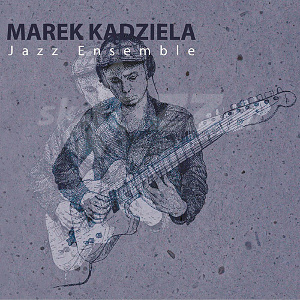 CD Marek Kądziela Jazz Ensemble