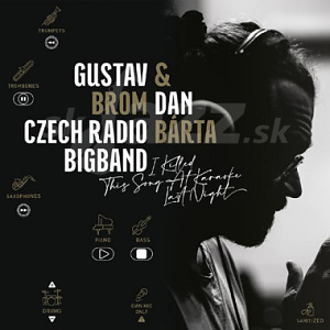 CD / LP  Gustav Brom Czech Radio Big Band & Dan Bárta – I Killed This Song At Karaoke...