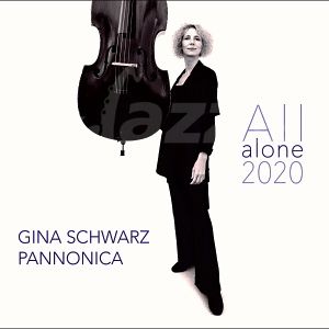 CD Gina Schwarz Pannonica – All Alone 2020