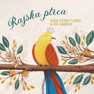 CD Ajda Stina Turek and Vid Jamnik – Rajska ptica