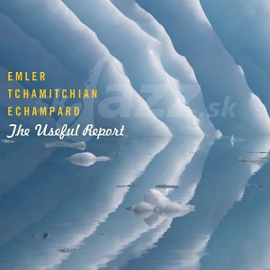CD Emler - Tchamitchian - Echampard: The Useful Report