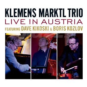 CD Klemens Marktl Trio feat. Dave Kikoski & Boris Kozlov – Live In Austria