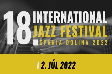 18. International Jazz Festival Špania dolina 2022 !!!
