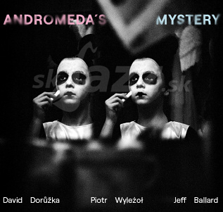 CD David Dorůžka, Piotr Wyleżoł, Jeff Ballard – Andromeda´s Mystery